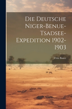 Paperback Die Deutsche Niger-Benue-Tsadsee-Expedition 1902-1903 Book