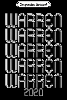 Composition Notebook: Warren 2020 President Liz Elizabeth Warren Feminist Fun Gift  Journal/Notebook Blank Lined Ruled 6x9 100 Pages