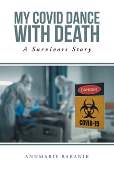 Paperback My Covid Dance With Death: A Survivors Story Book