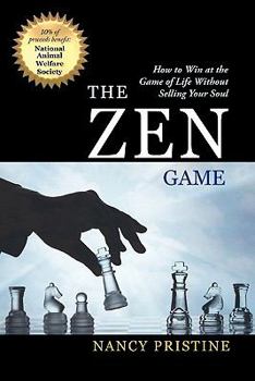 Paperback The Zen Game: How to Win at the Game of Life Without Selling Your Soul Book