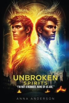 Paperback Unbroken Spirits: "I'm Not a Number, None of Us Are." Book