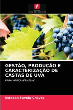 Paperback Gestão, Produção E Caracterização de Castas de Uva [Portuguese] Book