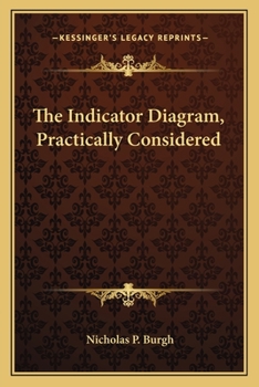 Paperback The Indicator Diagram, Practically Considered Book