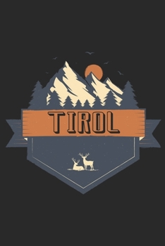 Tirol: Notizbuch DIN A5 Blanko 120 Seiten für Bergliebe Wanderer Berge Gebirge Berg Wandern Geschenkidee Geschenk Geburtstag Weihnachten Reise Journal ... Notizheft Notizblock (German Edition)