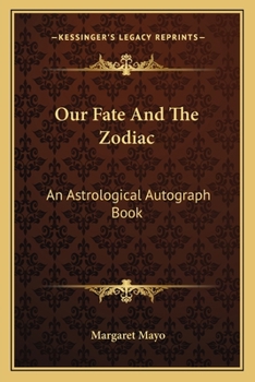 Paperback Our Fate And The Zodiac: An Astrological Autograph Book