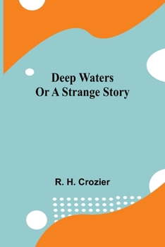 Paperback Deep Waters Or A Strange Story Book