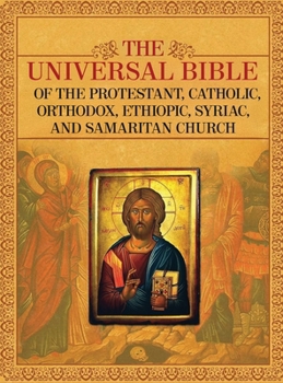 Hardcover The Universal Bible of the Protestant, Catholic, Orthodox, Ethiopic, Syriac, and Samaritan Church Book