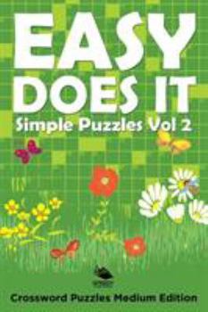Paperback Easy Does It Simple Puzzles Vol 2: Crossword Puzzles Medium Edition Book