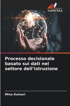 Processo decisionale basato sui dati nel settore dell'istruzione (Italian Edition)