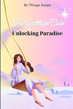 Paperback The Gratitude Code: Unlocking Paradise Book