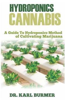 Paperback Hydroponics Cannabis: A Guide to Hydroponics Method of Cultivating Marijuana Book