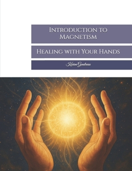 Paperback Introduction to Magnetism: Healing with Your Hands Book