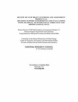 Review of CCSP Draft Synthesis and Assessment Product 5.3: Decision-Support Experiments and Evaluations Using Seasonal to Interannual Forecasts and Observational Data