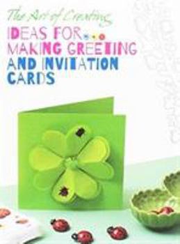Paperback Ideas for Making Greeting and Invitation Cards (Art of Creating) Book