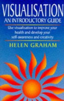 Hardcover Visualisation - an Introductory Guide: Use Visualization to Improve Your Health and Develop Your Self-awareness and Creativity Book
