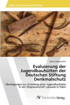 Paperback Evaluierung der Jugendbauhütten der Deutschen Stiftung Denkmalschutz [German] Book