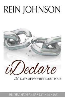 Paperback Ideclare: 21 Days of Prophetic Outpour Book