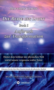 Hardcover Die Reise ins Licht: Aufbruch zur Transformation [German] Book