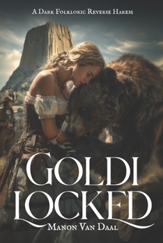 Paperback Goldilocked: A Dark Reverse Harem Bear Shifter Romance Book