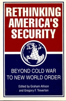 Paperback Rethinking America's Security: Beyond Cold War to New World Order Book