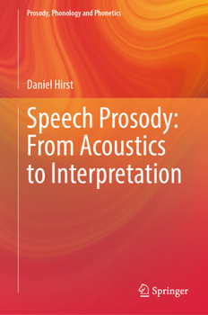 Speech Prosody: From Acoustics to Interpretation - Book  of the Prosody, Phonology and Phonetics