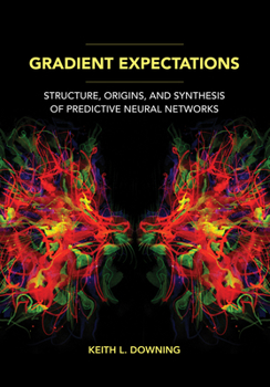 Paperback Gradient Expectations: Structure, Origins, and Synthesis of Predictive Neural Networks Book