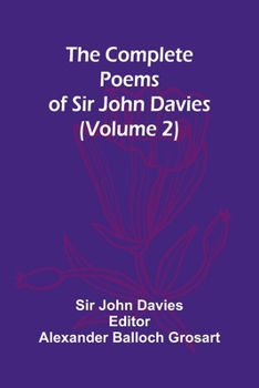 Paperback The Complete Poems Of Sir John Davies (Volume 2) Book