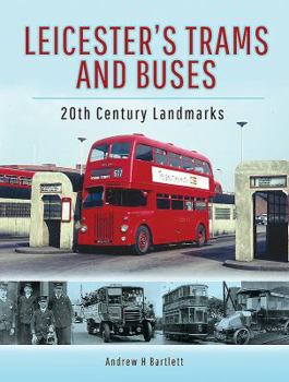 Hardcover Leicester's Trams and Buses: 20th Century Landmarks Book