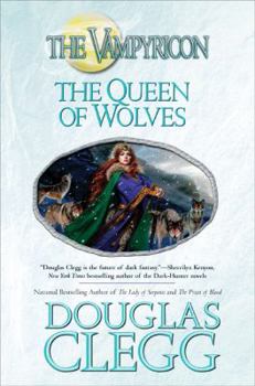 The Queen of Wolves (The Vampyricon, Book 3) - Book #3 of the Vampyricon