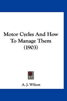 Motor Cycles And How To Manage Them