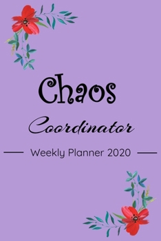 Paperback Chaos Coordinator 2020: To Do List Notebook - Weekly Planner 2020 - Weekly & Monthly View Planner: Paperback Book