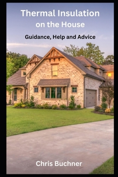Paperback Thermal Insulation on the House: Guidance, Help and Advice Book