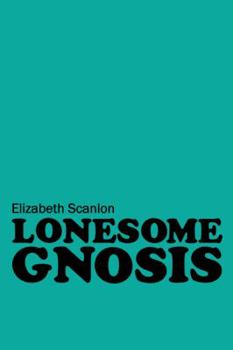 Hardcover Lonesome Gnosis Book