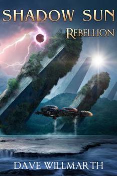 Rebellion - Book #3 of the Shadow Sun