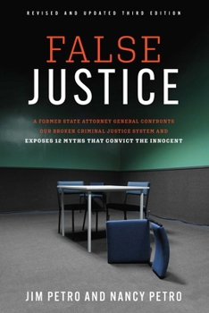 False Justice: Twelve Myths that Convict the Innocent