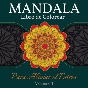 Paperback Mandala Libro de Colorear para Aliviar el Estrés: Gran Libro de Mandalas para Colorear para Adultos, Niños y Adolescentes. Libro de diseños de ... relajarse. Volumen 2 (Spanish Edition) [Spanish] Book