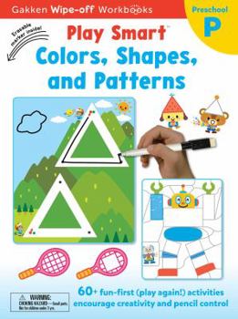 Paperback Play Smart Colors, Shapes, and Patterns Ages 2-4: At-Home Wipe-Off Workbook with Erasable Marker Book