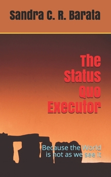 Paperback The Status Quo Executor: Because the World is not as we see it Book