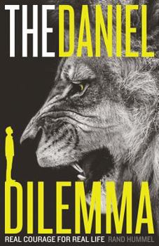 Paperback The Daniel Dilemma: Real Courage for Real Life Book