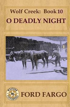O Deadly Night - Book #10 of the Wolf Creek