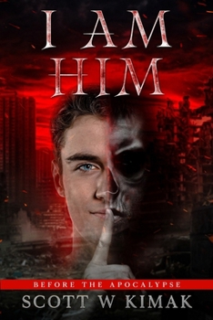Before the Apocalypse: A Young Adult Coming of Age Fantasy and Supernatural Thriller: I AM HIM (The Brink of Human Extinction)