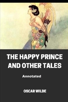 Paperback The Happy Prince and Other Tales Annotated Book