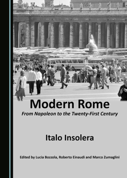 Hardcover Modern Rome: From Napoleon to the Twenty-First Century Book