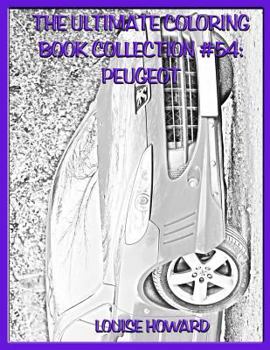 Paperback The Ultimate Coloring Book Collection #54: Peugeot Book