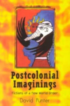 Paperback Postcolonial Imaginings: Fictions of a New World Order Book