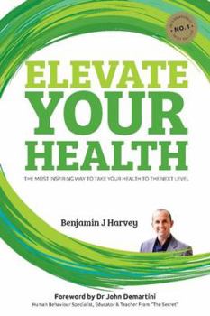 Paperback Elevate your Health: The most inspiring way to take your health to the next level Book
