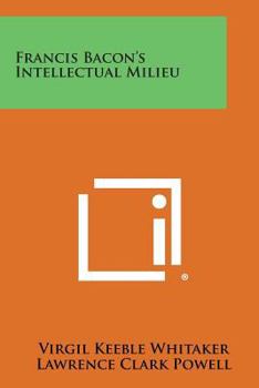 Paperback Francis Bacon's Intellectual Milieu Book