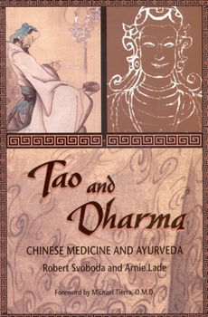 Paperback Tao and Dharma: Chinese Medicine and Ayurveda Book