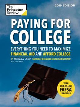 Paperback Paying for College, 2019 Edition: Everything You Need to Maximize Financial Aid and Afford College Book