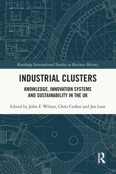 Paperback Industrial Clusters: Knowledge, Innovation Systems and Sustainability in the UK Book